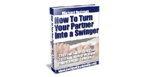 how to get your wife to swing|How To Introduce Your Partner To The Swinging Lifestyle.